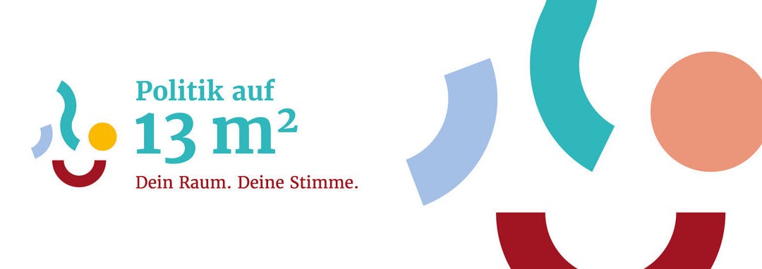 Wir unterstützen die Kampagne „Politik auf 13m²“